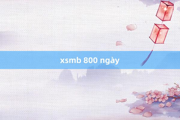 xsmb 800 ngày