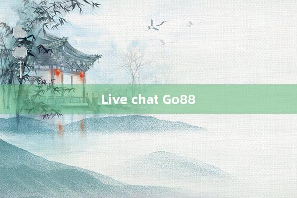 Live chat Go88