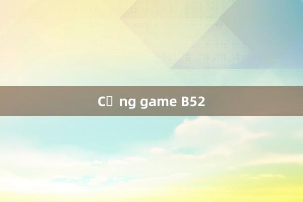 Cổng game B52