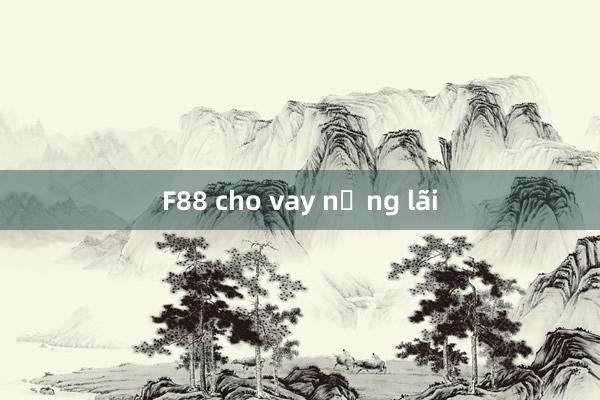 F88 cho vay nặng lãi