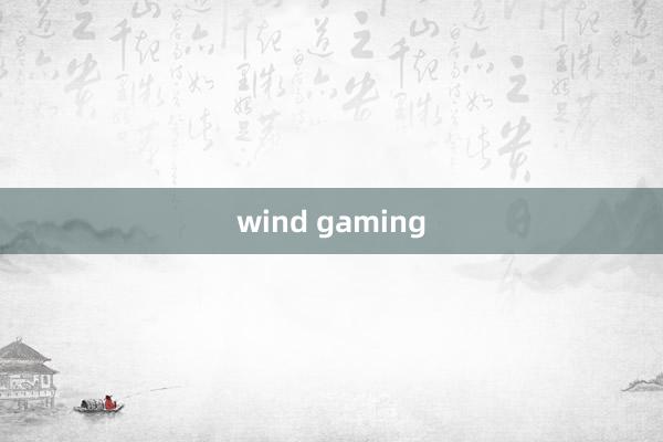 wind gaming