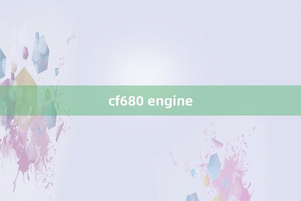 cf680 engine