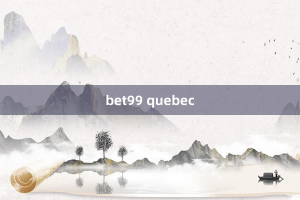 bet99 quebec