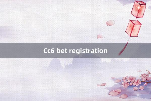 Cc6 bet registration